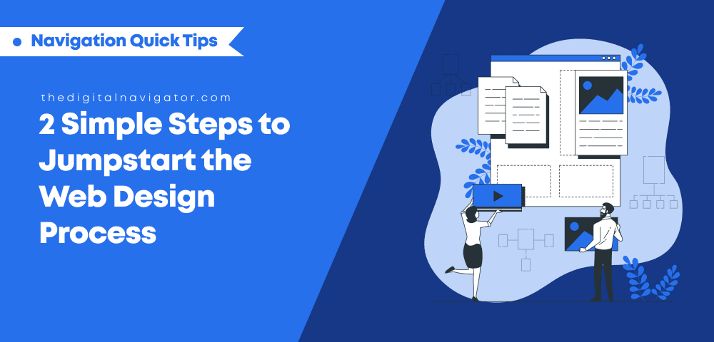 2 Simple Steps to Jumpstart the Web Design Process