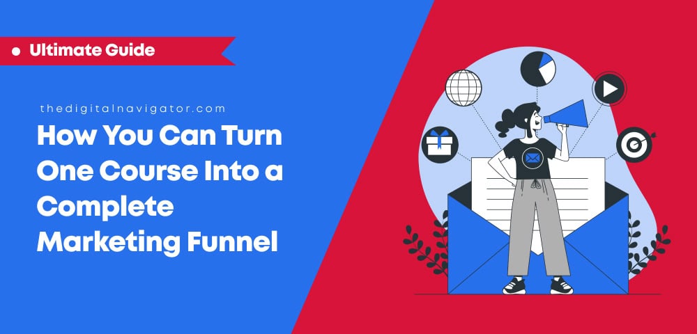 How You Can Turn One Course Into a Complete Marketing Funnel