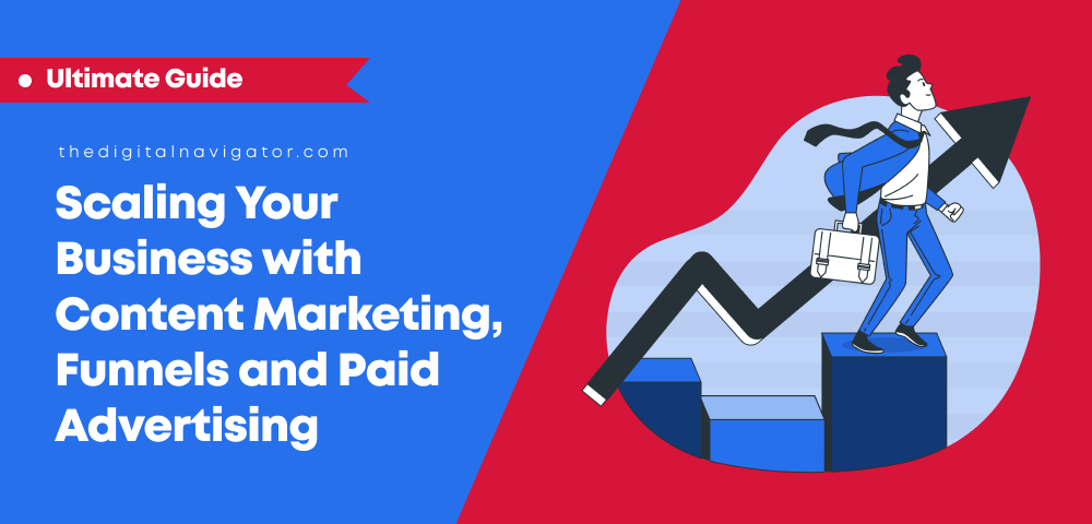 Free Video: Scaling Your Business with Content Marketing, Funnels, and Paid Advertising