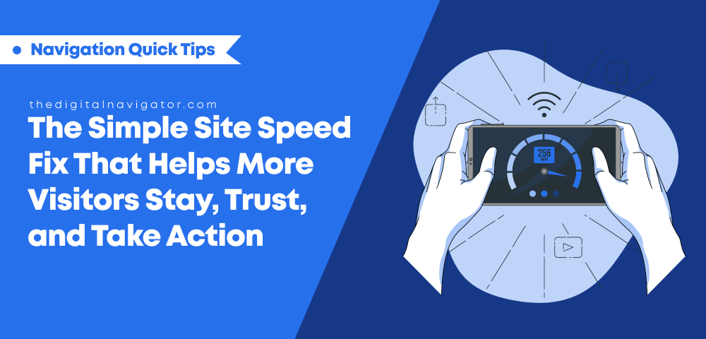 The Simple Site Speed Fix That Helps More Visitors Stay, Trust, and Take Action-v1