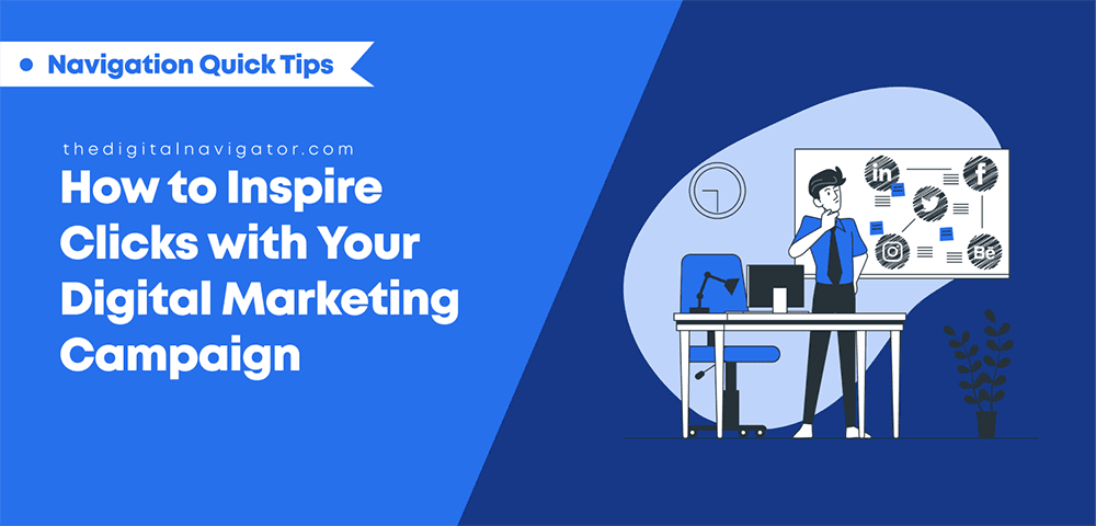 How to inspire clicks with your digital marketing campaign